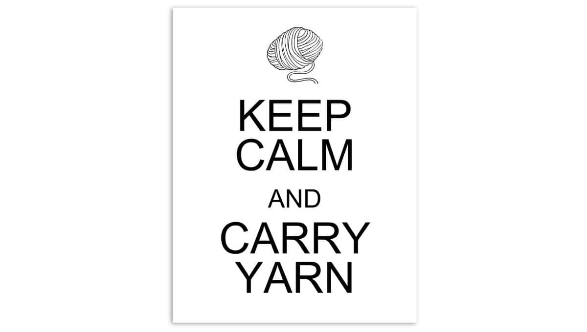 Minimalist graphic featuring a ball of yarn above the text Keep Calm and Carry Yarn in prominent black typography on a white backdrop.