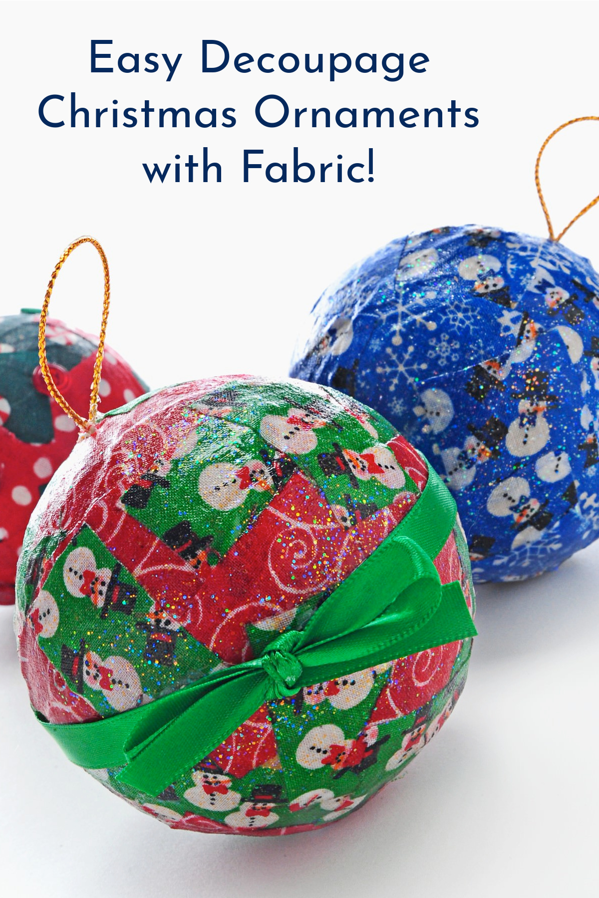 Simple Decoupage Christmas Ornaments with Fabric!